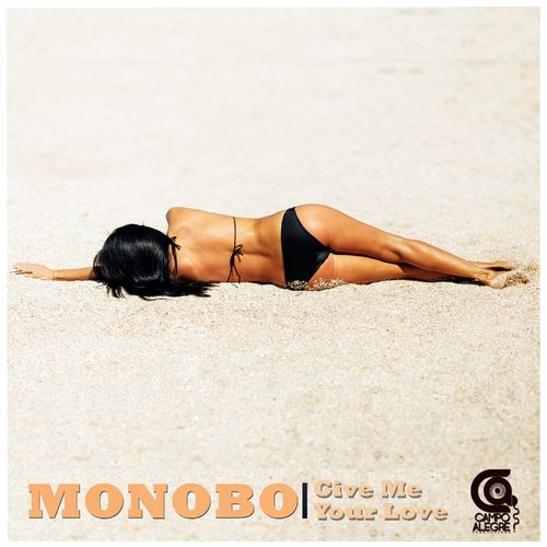 Monobo - Give Me Your Love / Campo Alegre Productions