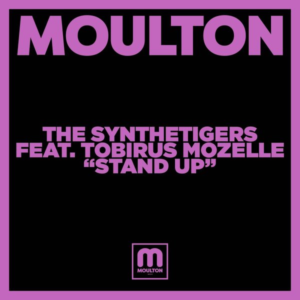 The SyntheTigers ft Tobirus Mozelle - Stand Up / Moulton Music