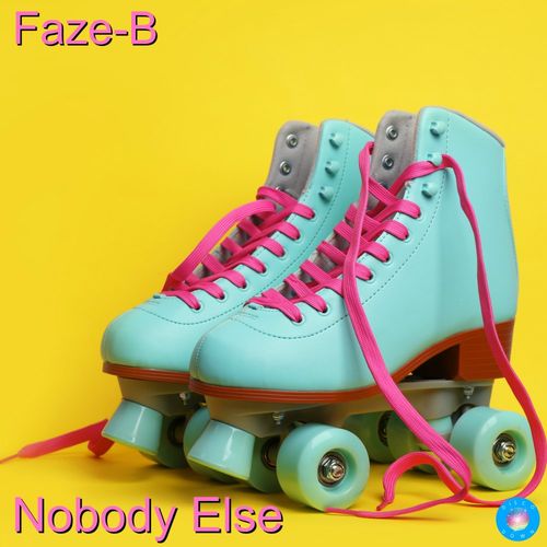 Faze-B - Nobody Else / Disco Down