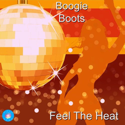 Boogie Boots - Feel The Heat / Disco Down