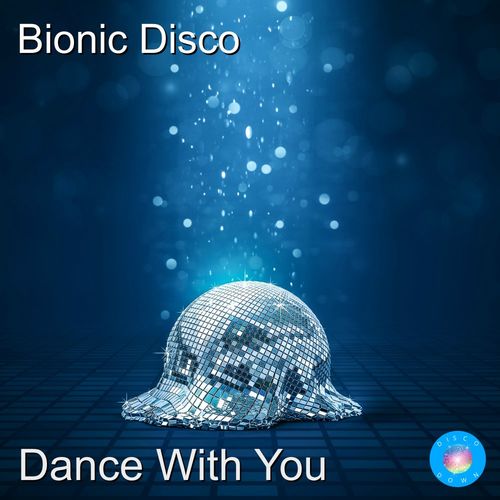 Bionic Disco - Dance With You / Disco Down