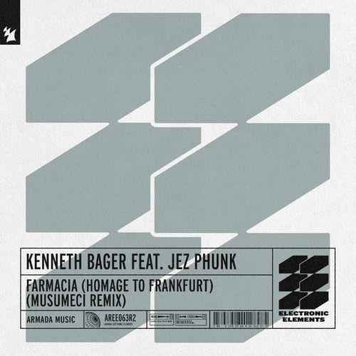Kenneth Bager ft Jez Phunk - Farmacia (Homage To Frankfurt) (Musumeci Remix) / Armada Electronic Elements