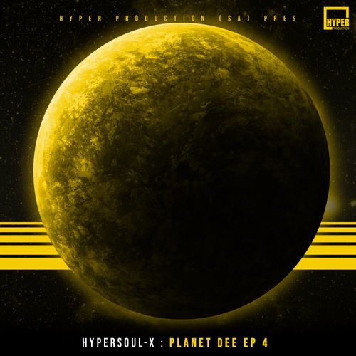 HyperSOUL-X - Planet Dee EP 4 / Hyper Production (SA)