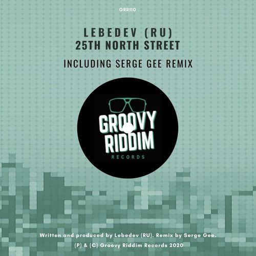 Lebedev (RU) - 25th North Street / Groovy Riddim Records