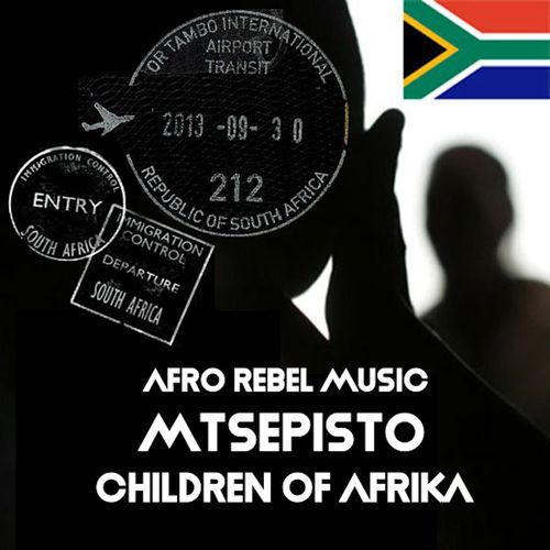 Mtsepisto - Children of Afrika / Afro Rebel Music