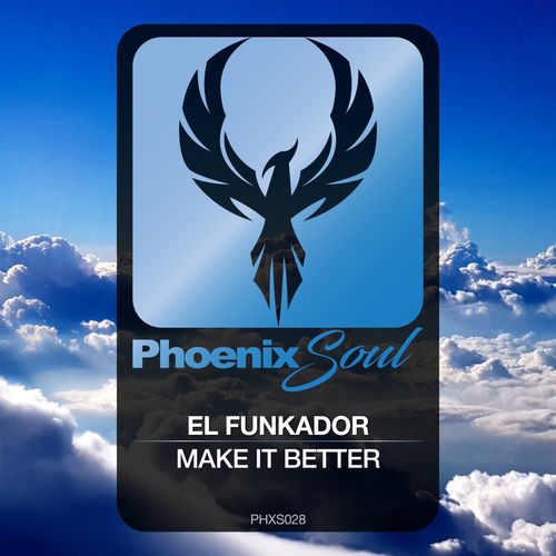 El Funkador - Make It Better / Phoenix Soul