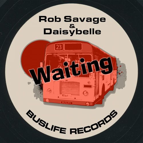 Rob Savage & Daisybelle - Waiting / Buslife Records
