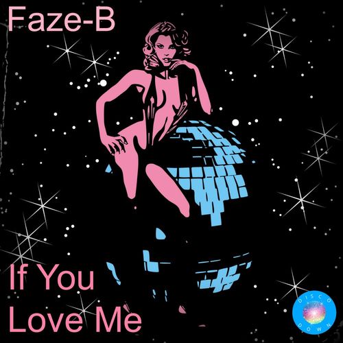 Faze-B - If You Love Me / Disco Down