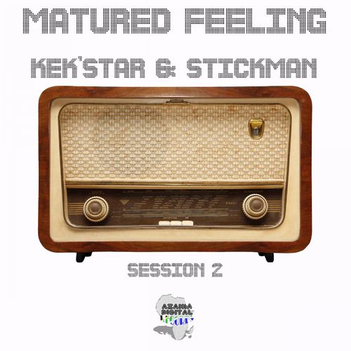 Kek'star & Stickman - MATURED FEELING 2 / Azania Digital Records