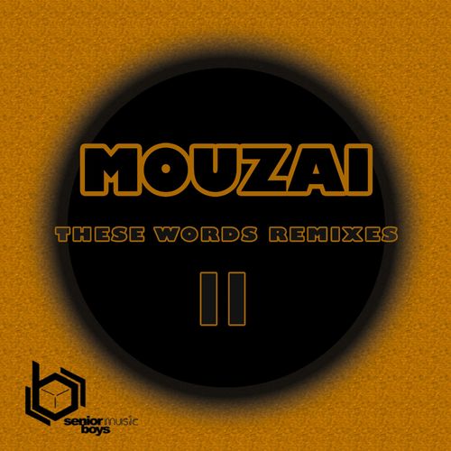 Mouzai - These Words Remixes, Pt. 2 / Senior Boys Music