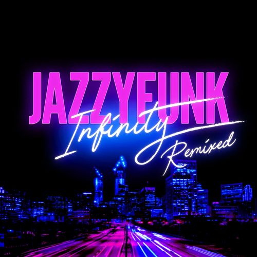 JazzyFunk - Infinity (Remixed) / JazzyFunk Records