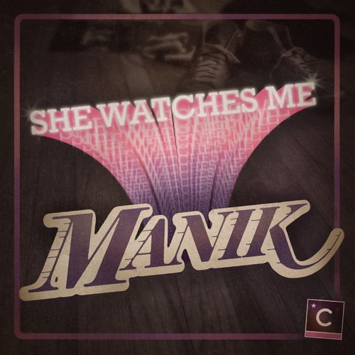 MANIK (NYC) - She Watches Me / Culprit