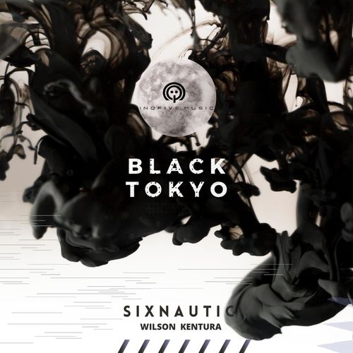 Sixnautic/Wilson Kentura - Black Tokyo / InQfive