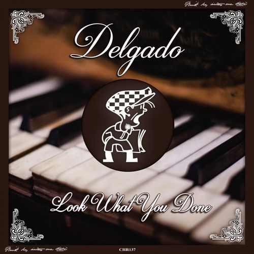 Delgado - Look What You Done / Cabbie Hat Recordings