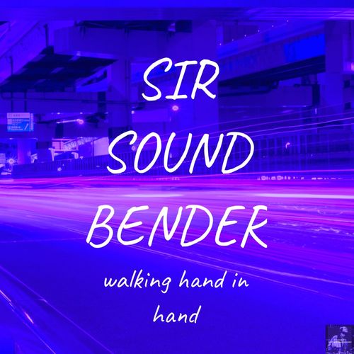 Sir Soundbender - Walking Hand In Hand / Miggedy Entertainment