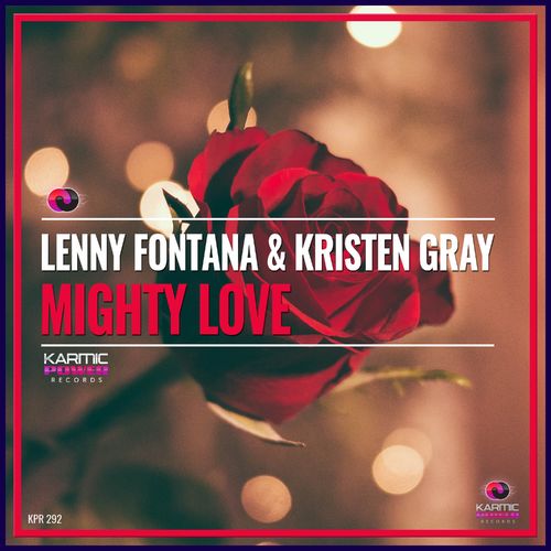 Lenny Fontana & Kristen Gray - Mighty Love / Karmic Power Records