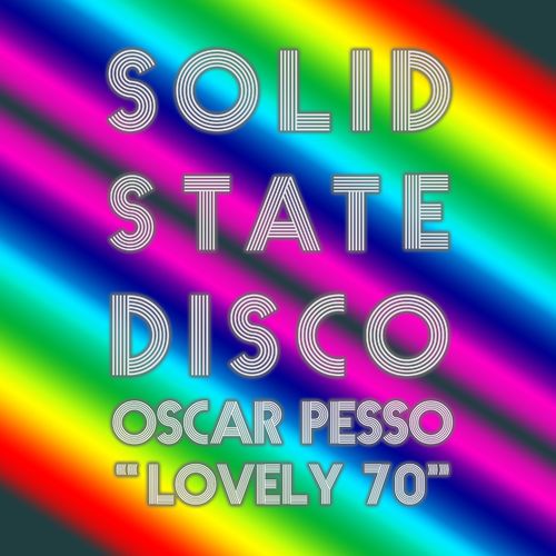 Oscar Pesso - Lovely 70 / Solid State Disco