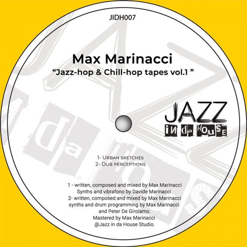 Max Marinacci - Jazz-hop and Chill-hop tapes, Vol. 1 / Jazz In Da House