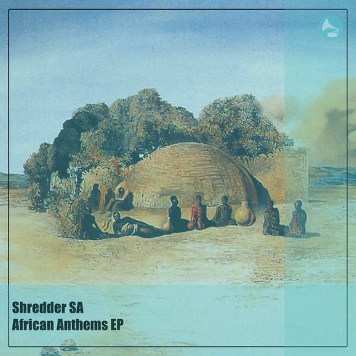 Shredder SA - African Anthems EP / WeAreiDyll Records