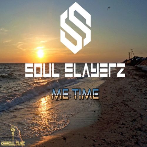 Soul Slayerz - Me Time / KeeSoul Music