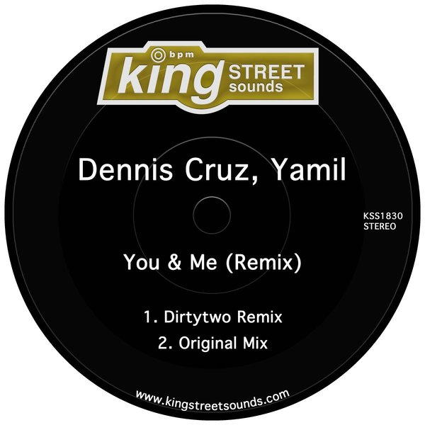Dennis Cruz, Yamil - You & Me (Remix) / King Street Sounds