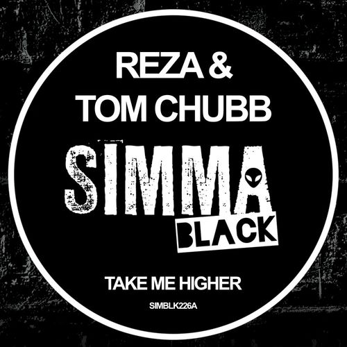 Reza & Tom Chubb - Take Me Higher / Simma Black