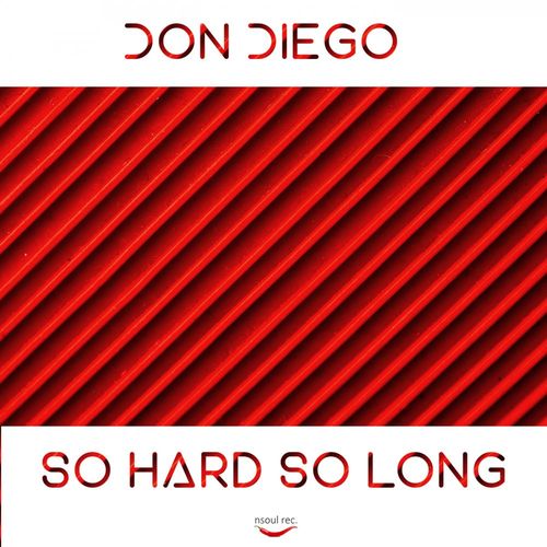 Don Diego - So Hard So Long / Nsoul Records