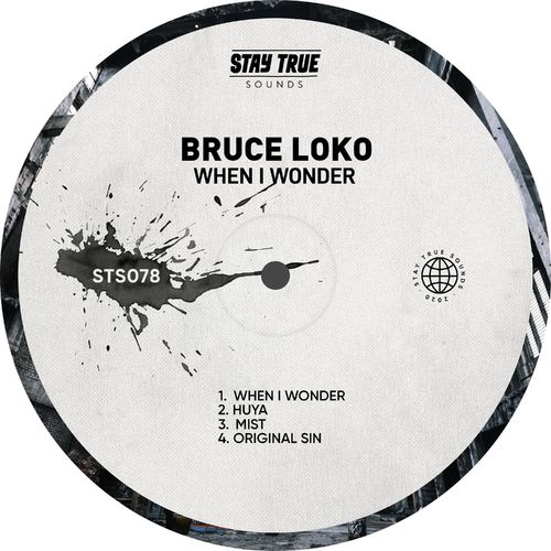 Bruce Loko - When I Wonder / Stay True Sounds