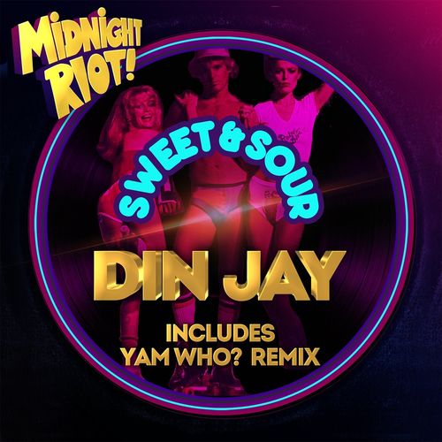 Din Jay - Sweet & Sour / Midnight Riot