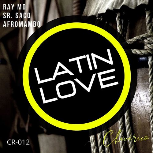 Ray MD, Sr. Saco, AfroMambo - Latin Love / Chivirico Records