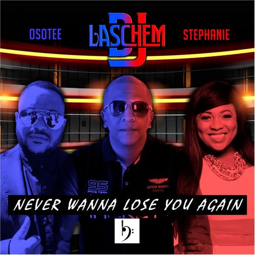 DJ Laschem, OsoTee, Stephanie - Never Wanna Lose You Again / Baainar Digital