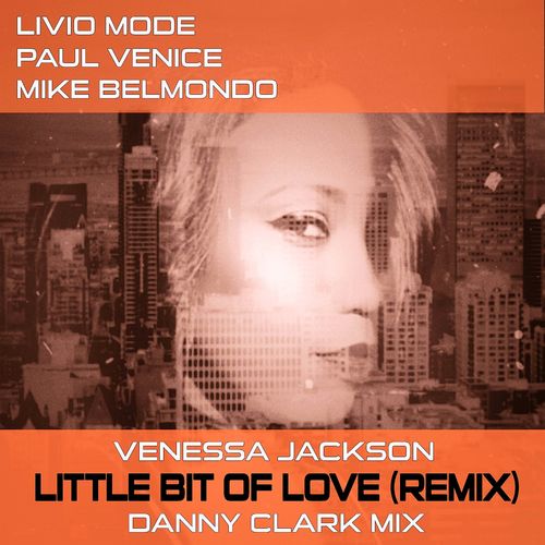 Livio Mode, Paul Venice, Mike Belmondo, Venessa Jackson - Little Bit of Love / Capitaldisko