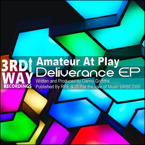 Amateur At Play - Deliverance EP / 3rd Way Recordings