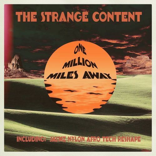 The Strange Content - One Million Miles Away / Nylon Trax