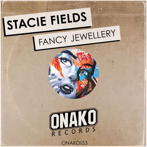 Stacie Fields - Fancy Jewellery / Onako Records