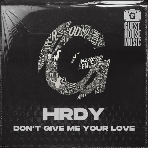 HRDY - Don't Give Me Your Love / Guesthouse Music