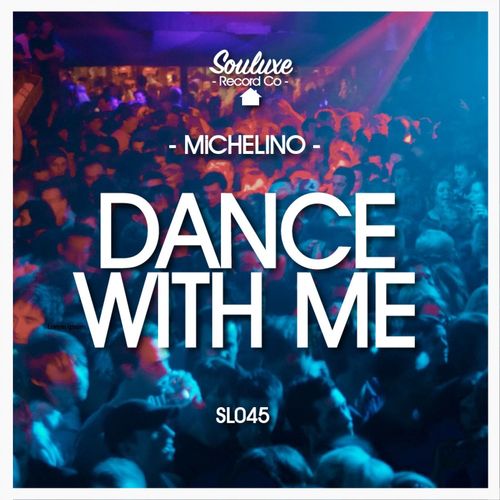 Michelino - Dance with Me / Souluxe Record Co