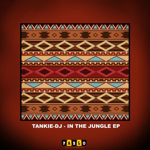Tankie-DJ - In The Jungle / Pablo Entertainment