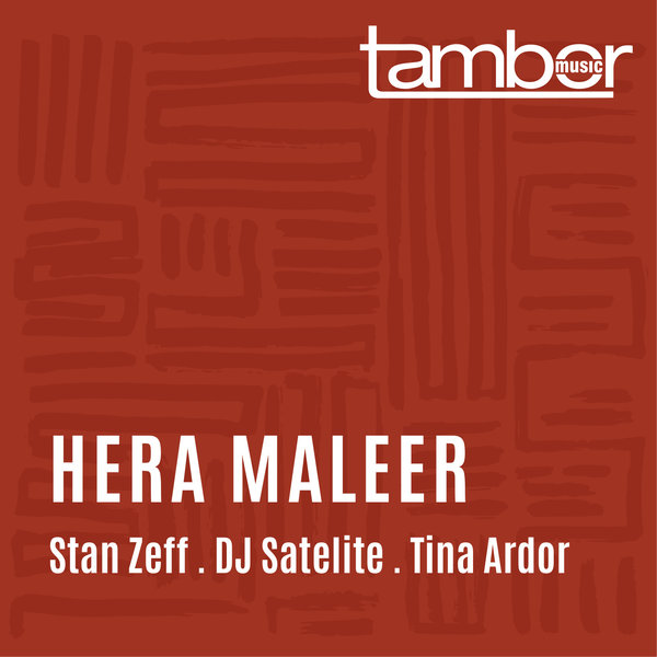 Stan Zeff ft DJ Satelite & Tina Ardor - Hera Maleer / Tambor Music