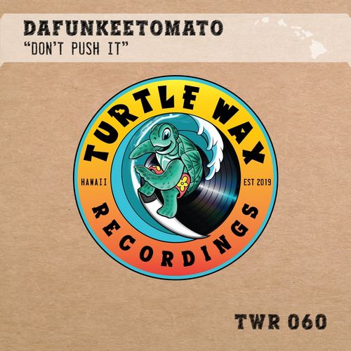 Dafunkeetomato - Don't Push / Turtle Wax Recordings