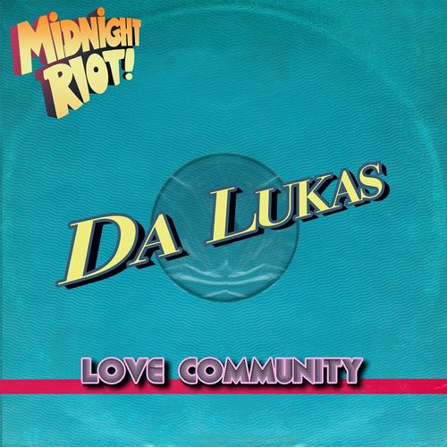 Da Lukas - Love Community / Midnight Riot