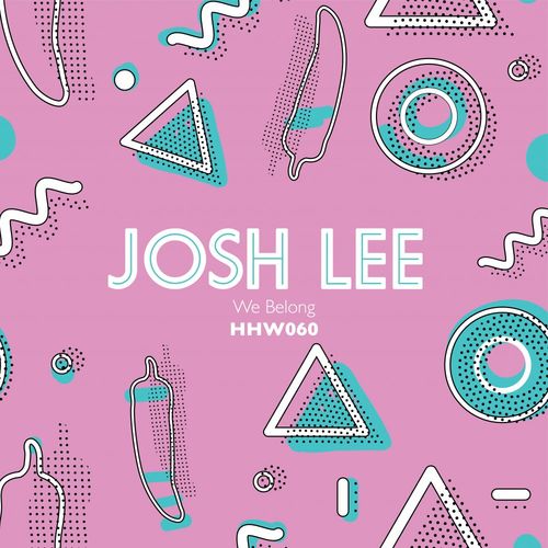Josh Lee - We Belong / Hungarian Hot Wax
