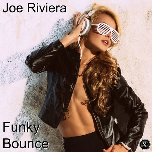 Joe Riviera - Funky Bounce / Funky Revival