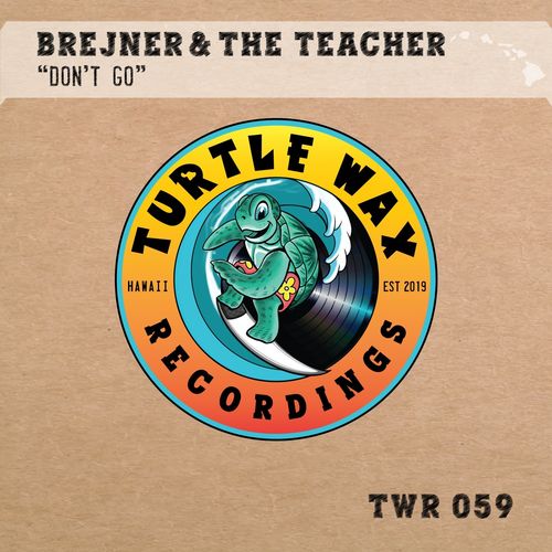 Brejner & The Teacher - Don't Go / Turtle Wax Recordings
