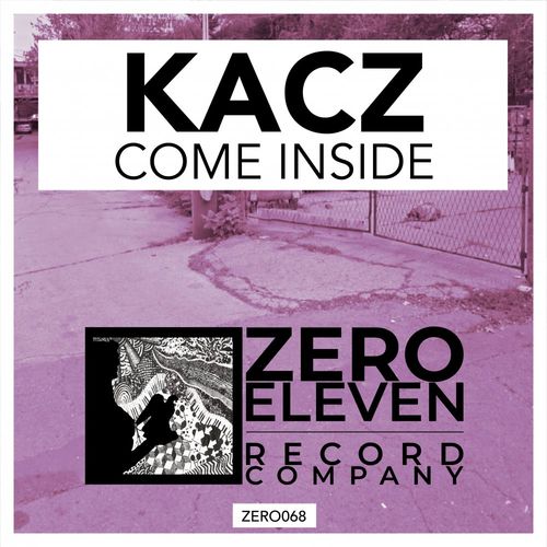 KACZ - Come Inside / Zero Eleven Record Company