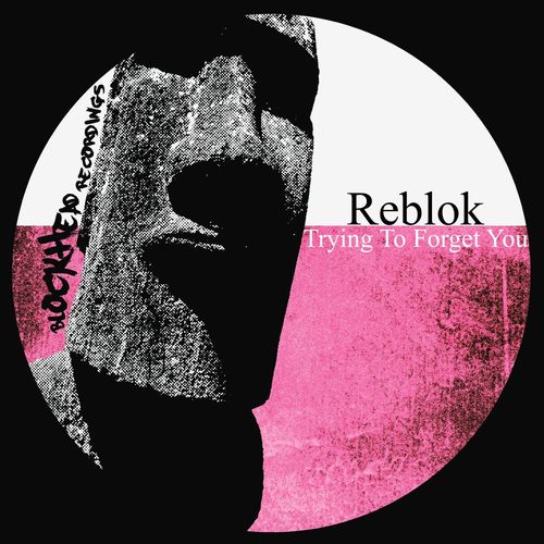 Reblok - Trying To Forget You / Blockhead Recordings