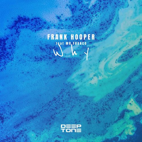 Frank Hooper ft Mr Franco - Why / Deeptone Recordings