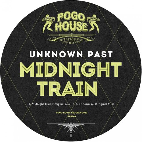 Unknown Past - Midnight Train / Pogo House Records