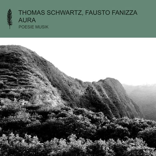 Thomas Schwartz & Fausto Fanizza - Aura / POESIE MUSIK