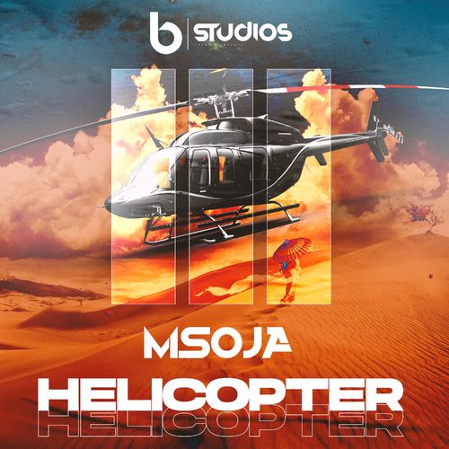 DJ Msoja SA - Helicopter / Bstudios